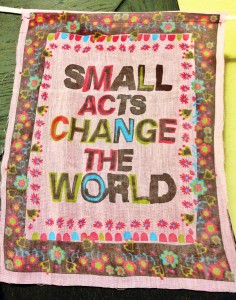 Small Acts Change the World